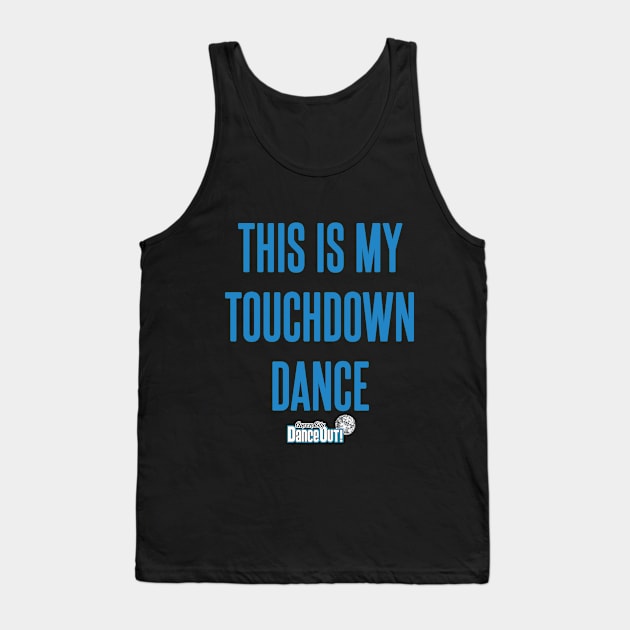 This Is My Touchdown Dance teal Tank Top by queencitydanceout